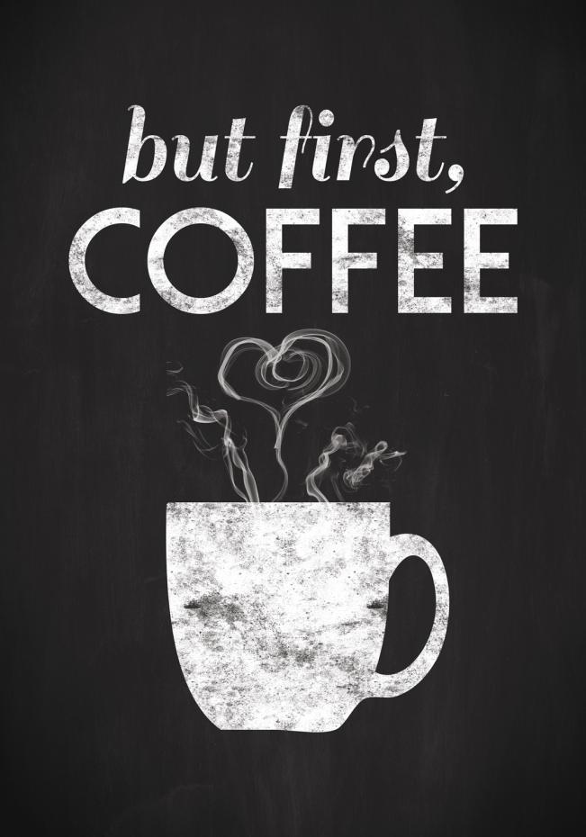 But first coffee - Blackpainted
