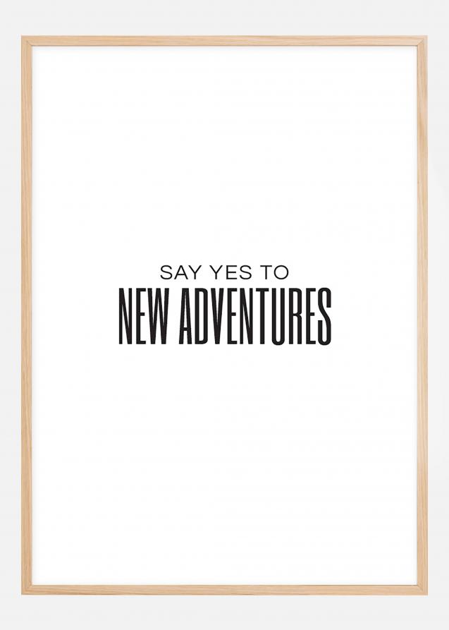 Say yes to new adventures II Poster
