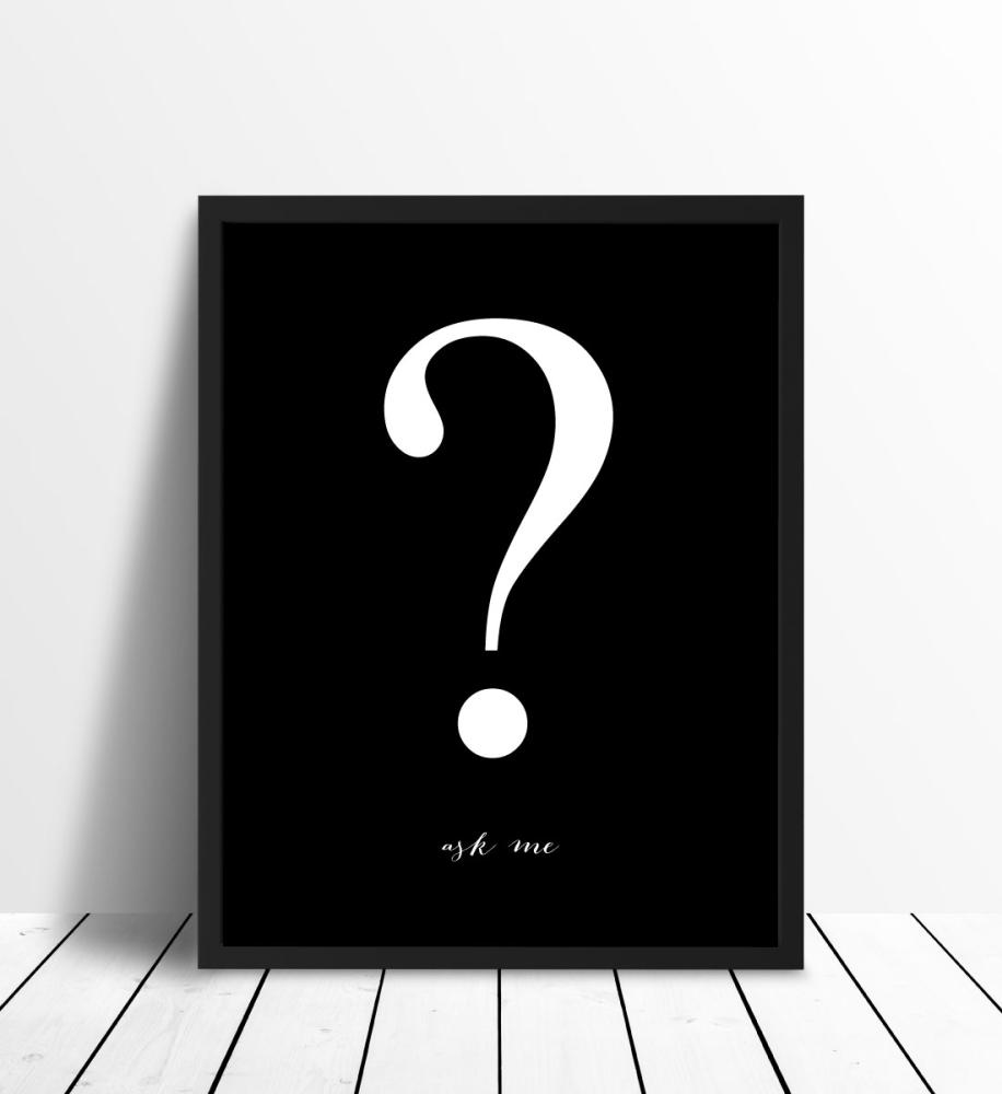 Ask me - Noir avec imprimé blanc Poster
