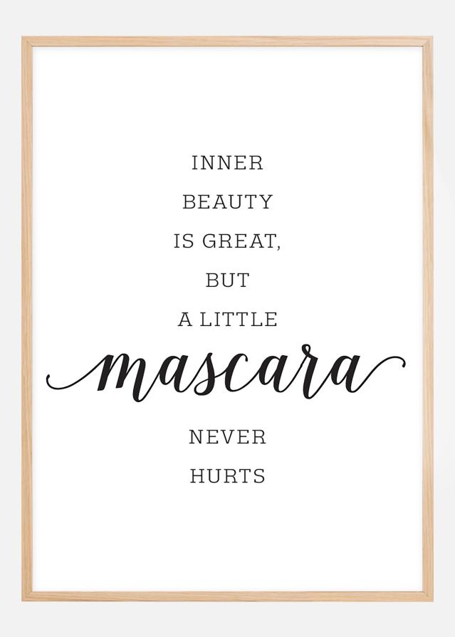 Inner beauty is great, but a little mascara never hurts Poster